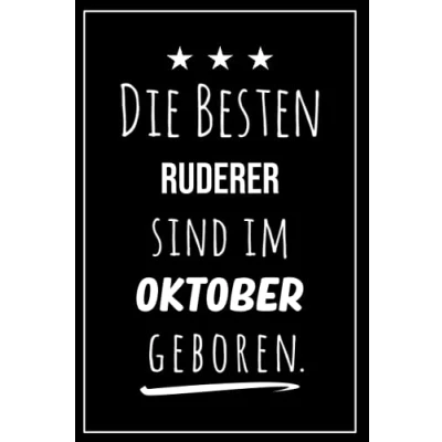 Abbildung von Die besten Ruderer sind im Oktober geboren: Notizbuch A5 I Dotted 160 Seiten Tolles Geschenk für Kollegen, Familie &amp; Freunde