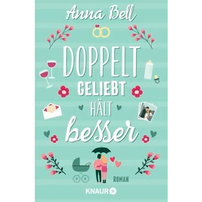 Abbildung von Doppelt geliebt hält besser: Roman Von der Kunst, sein Herz zweimal zu gewinnen eine britische Liebeskomödie mit Tiefgang
