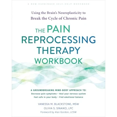 Abbildung von the Pain Reprocessing Therapy Workbook: Using Brain&#039;s Neuroplasticity to Break Cycle of Chronic