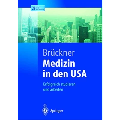 Abbildung von Medizin in den USA: Erfolgreich studieren und arbeiten (Springer Lehrbuch)