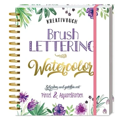 Abbildung von Kreativbuch Brush Lettering Watercolor: Schreiben und gestalten mit Pinsel &amp; Aquarellfarben