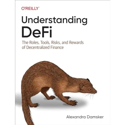 Abbildung von Understanding Defi: The Roles, Tools, Risks, and Rewards of Decentralized Finance