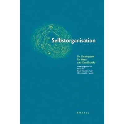 Abbildung von Selbstorganisation: Ein Denksystem für Natur und Gesellschaft