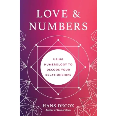 Abbildung von Love and Numbers: Using Numerology to Decode Your Relationships