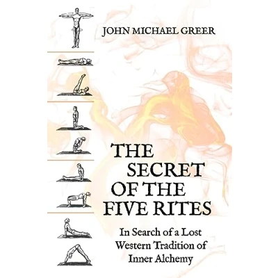 Abbildung von the Secret of Five Rites: In Search a Lost Western Tradition Inner Alchemy