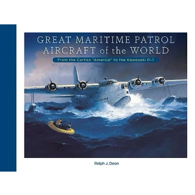 Abbildung von Great Maritime Patrol Aircraft of the World: From Curtiss &quot;America&quot; to Kawasaki P 1