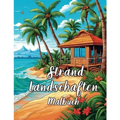 Abbildung von Strand Landschaften Malbuch: Meerblick und Wunderschöne Sommermotive Urlaubsedition