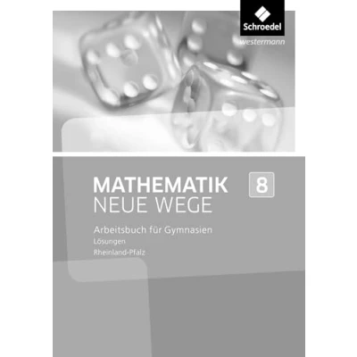 Abbildung von Mathematik Neue Wege SI Ausgabe 2016 für Rheinland Pfalz: Lösungen 8: Sekundarstufe 1