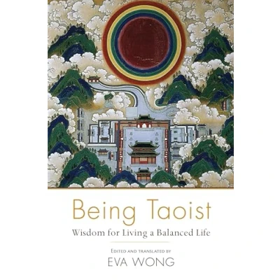 Abbildung von Being Taoist: Wisdom for Living a Balanced Life