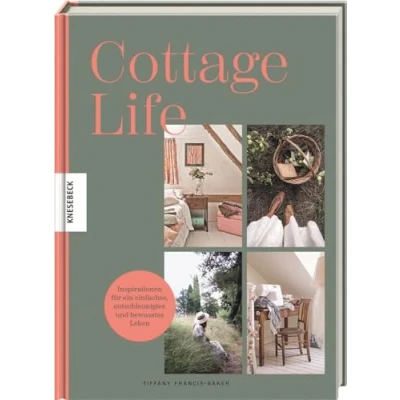 Abbildung von Cottage Life: Inspirationen für ein einfaches, entschleunigtes und bewusstes Leben