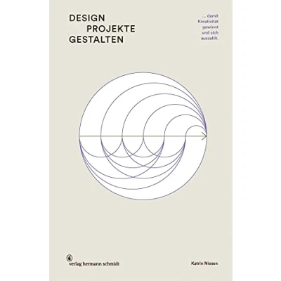 Abbildung von Designprojekte gestalten: ... damit Kreativität gewinnt und sich auszahlt
