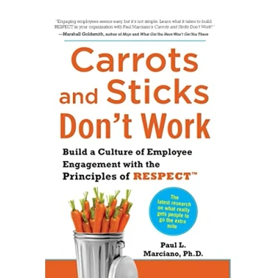 Abbildung von Carrots and Sticks Don&#039;t Work: Build a Culture of Employee Engagement with the Principles RESPECT