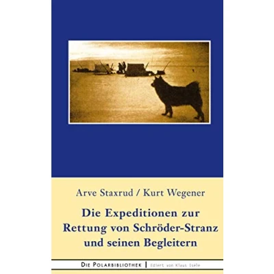 Abbildung von Die Expedition zur Rettung von Schröder Stranz und seinen Begleitern (Die Polarbibliothek, Band 17)