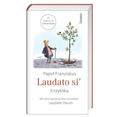 Abbildung von Laudato siʼ: mit dem Brief Laudate Deum Lobt Gott &amp; Cartoons von Gerhard Mester
