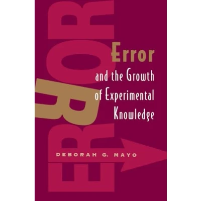Abbildung von Error and the Growth of Experimental Knowledge (Science Its Conceptual Foundations series)