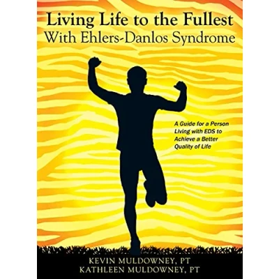 Abbildung von Living Life to the Fullest with Ehlers Danlos Syndrome: Guide a Better Quality of While Having EDS