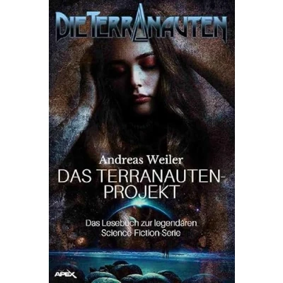 Abbildung von DIE TERRANAUTEN: Das TERRANAUTEN PROJEKT: Lesebuch zur legendären Science Fiction Serie!