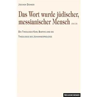 Abbildung von Das Wort wurde messianischer Mensch. die Theologie Karl Barths und des Johannesprologs