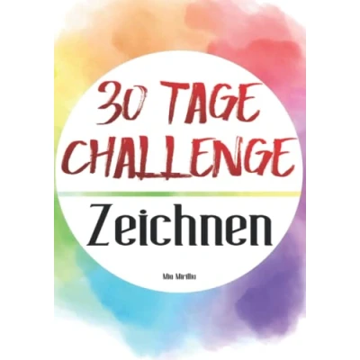 Abbildung von 30 Tage Challenge Zeichnen: Jeden Tag eine neue Herausforderung für Anfänger und Profizeichner
