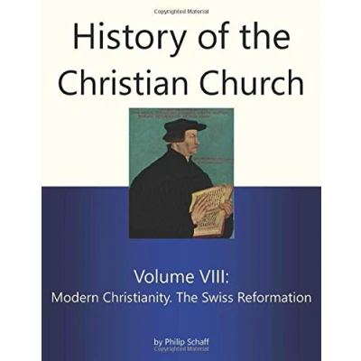 Abbildung von History of The Christian Church, Volume VIII: Modern Christianity. Swiss Reformation