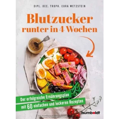 Abbildung von Blutzucker runter in 4 Wochen: Der erfolgreiche Ernährungsplan mit 60 einfachen und leckeren Rezepten
