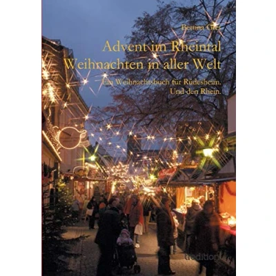 Abbildung von Advent im Rheintal Weihnachten in aller Welt: Ein Weihnachtsbuch für Rüdesheim. Und den Rhein.