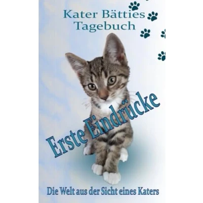 Abbildung von Kater Bätties Tagebuch Erste Eindrücke: Die Welt aus der Sicht eines Katers lustige Katzengeschichten