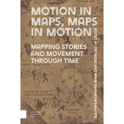 Abbildung von Motion in Maps, Maps Motion: Mapping Stories and Movement Through Time