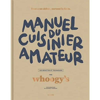 Abbildung von Manuel du cuisinier amateur: Tout a un début, surtout la faim 150 recettes et techniques