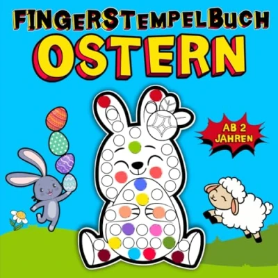 Abbildung von Fingerstempelbuch ab 2 Jahren Ostern: Kreatives Fingerstempeln für Kinder: Tiere ausmalen, Zahlen lernen durch Spaß, Ostereier gestalten, Mitmachbuch Jungen und Mädchen.