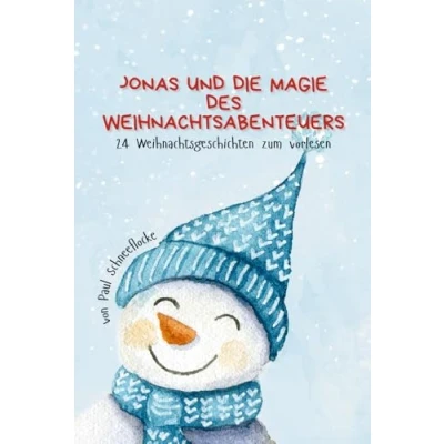 Abbildung von Jonas und die Magie des Weihnachtsabenteuers: 24 Weihnachtsgeschichten zum vorlesen