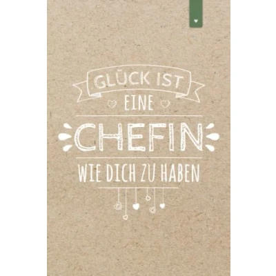Abbildung von Glück ist eine Chefin wie Dich zu haben: Schönes Geschenk für die Lieblingschefin Liniertes Notizbuch im DIN A5 Format mit 120 Seiten Jobwechsel ... Alternative zur Karte den Abschied