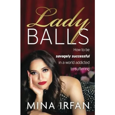 Abbildung von Lady Balls: How to Be Savagely Successful in a World Addicted Suffering