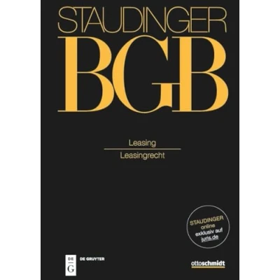 Abbildung von Leasing: (Leasingrecht) (J. von Staudingers Kommentar zum Bürgerlichen Gesetzbuch mit Einführungsgesetz und Nebengesetzen. Recht der Schuldverhältnisse)