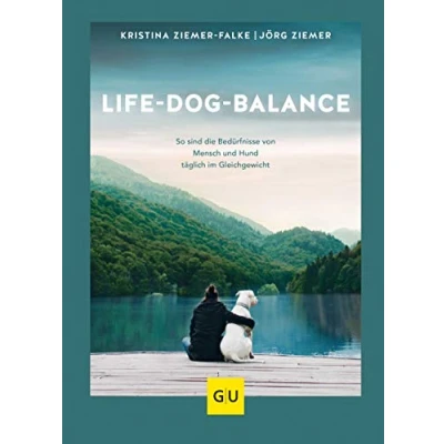 Abbildung von Life Dog Balance: So sind die Bedürfnisse von Mensch und Hund täglich im Gleichgewicht (GU Hunde)