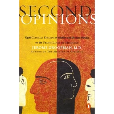 Abbildung von Second Opinions: 8 Clinical Dramas Intuition Decision Making Front Lines medn: Stories of And Choice in the Changing World Medicine