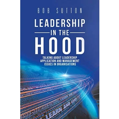 Abbildung von Leadership in the Hood: Talking About Application and Management Issues Organisations