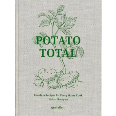 Abbildung von Potato Total: Timeless Recipes for Every Home Cook