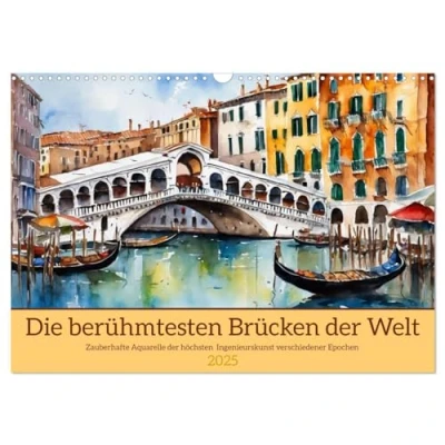 Abbildung von Die berühmtesten Brücken der Welt (Wandkalender 2025 DIN A3 quer), CALVENDO Monatskalender