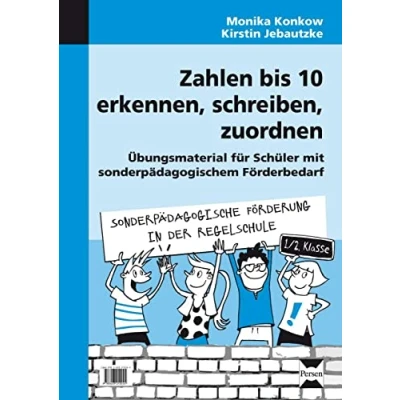 Abbildung von Zahlen bis 10 erkennen, schreiben, zuordnen: Übungsmaterial für Schüler mit sonder pädagogischem Förderbedarf (1. und 2. Klasse) (Sonderpäd. Förderung in der Regelschule)