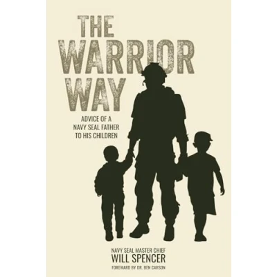 Abbildung von THE WARRIOR WAY: ADVICE OF A NAVY SEAL FATHER TO HIS CHILDREN