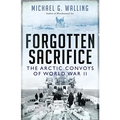 Abbildung von Forgotten Sacrifice: The Arctic Convoys of World War II