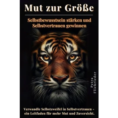 Abbildung von Mut zur Größe: Selbstbewusstsein stärken und Selbstvertrauen gewinnen (Softskills Kompass: Orientierungshilfen für Leben Karriere)