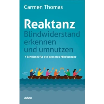 Abbildung von Reaktanz Blindwiderstand erkennen und umnutzen: 7 Schlüssel für ein besseres Miteinander