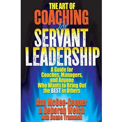 Abbildung von the Art of Coaching for Servant Leadership: A Guide Coaches, Managers, and Anyone Who Wants to Bring Out Best in Others