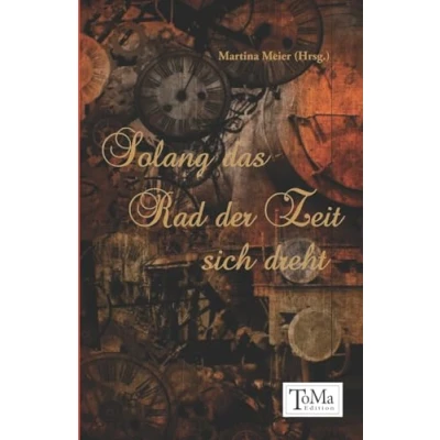 Abbildung von Solang das Rad der Zeit sich dreht: Erzählungen und Gedichte zum Thema Tod Sterben