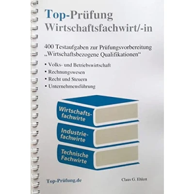 Abbildung von Top Prüfung Wirtschaftsfachwirt/ in: Wirtschaftsbezogene Qualifikationen 400 Testaufgaben für die IHK