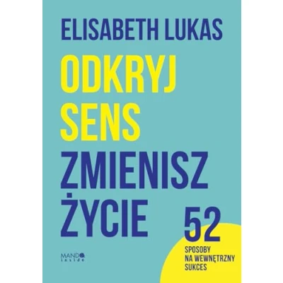 Abbildung von Odkryj sens zmienisz życie: 52 sposoby na wewnętrzny sukces