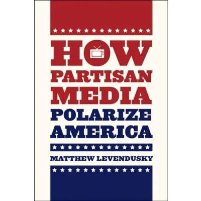 Abbildung von How Partisan Media Polarize America (Chicago Studies in American Politics)