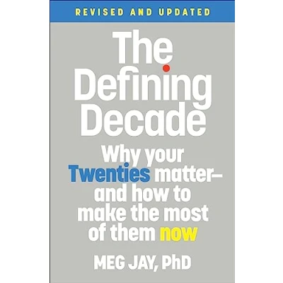 Abbildung von the Defining Decade: Why Your Twenties Matter and How to Make Most of Them Now
